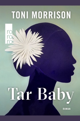 Toni Morrison - Tar Baby - Mit einem Vorwort der Autorin. Sprachlich überarbeitet und aktualisiert von Marion Kraft