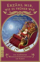 Barbara Mürmann - Erzähl mir, wie es früher war - die schönsten Weihnachtsgeschichten am Kamin