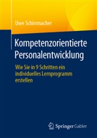 Schirrmacher, Uwe Schirrmacher - Kompetenzorientierte Personalentwicklung
