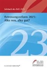Bundesverband der Berufsbetreuer/innen e. V. (BdB), Bundesverband der Berufsbetreuer/innen e.V. (BdB), Bundesverband der Berufsbetreuer, e V (BdB) - Betreuungsreform 2023: Alles neu, alles gut?