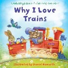 Daniel Howarth, Daniel Howarth, Howarth Daniel - Why I Love Trains