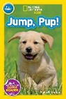 Susan B Neuman, Susan B. Neuman - Jump, Pup! (National Geographic Kids Readers, Pre-Reader)