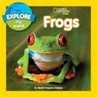 Marfe Ferguson Delano - Explore My World: Frogs