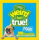 Julie Beer, National Geographic Kids - Weird But True! Food