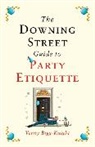 Verity Bigg-Knight - The Downing Street Guide to Party Etiquette