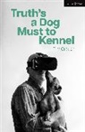 Tim Crouch - Truth's a Dog Must to Kennel