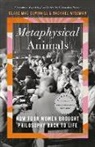 Clare Mac Cumhaill, Rachael Wiseman - Metaphysical Animals