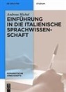 Andreas Michel - Einführung in die italienische Sprachwissenschaft