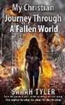 Sarah Tyler, Sarah L. Tyler - My Christian Journey Through a Fallen World