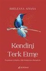Sheleana Aiyana - Kendini Terk Etme