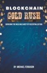 Michael Ferguson - Blockchain Gold Rush