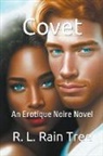 R. L. Rain Tree - Covet An Erotique Noire Novel