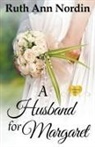 Ruth Ann Nordin - A Husband for Margaret