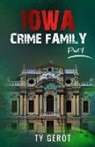 Ty Gerot - Iowa Crime Family
