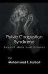 Mohammad E. Barbati - Pelvic Congestion Syndrome - Beyond Menstrual Cramps