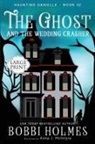Bobbi Holmes, Anna J McIntyre, Anna J. McIntyre, Elizabeth Mackey - The Ghost and the Wedding Crasher