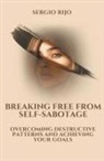 Sergio Rijo - Breaking Free from Self-Sabotage