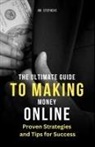 Jim Stephens - The Ultimate Guide to Making Money Online
