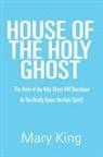 Mary King - House of the Holy Ghost