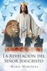 María Martínez - La Revelación del Señor Jesucristo