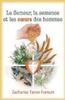 Zacharias Tanee Fomum - Le Semeur, La Semence et Les Coeurs Des Hommes