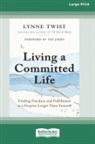Lynne Twist - Living a Committed Life
