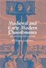 William Andrews - Medieval and Early Modern Punishments: An Illustrated History