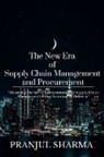Pranjul Sharma - The New Era Of Supply Chain Management And Procurement