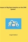 Hongal Pratibha S - Impact of Big Data Analytics on the CRM System
