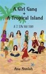 Anu Anniah - Girl Gang + Tropical Island