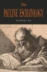 Geerhardus Vos - The Pauline Eschatology