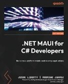 Rodrigo Juarez, Jesse Liberty - NET MAUI for C# Developers