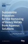 Sustainable Processes for the Removing of Heavy Metals from Aqueous Solutions
