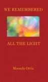 Moonda Ortiz - We Remembered All The Light