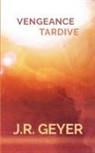 Jean-Roger Geyer - Vengeance Tardive