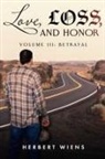 Herbert Wiens - Love, Loss, and Honor Volume III