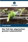 Troudi Hadjer - Der Fall der algerischen grünen Lebensmittel