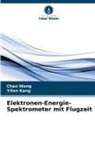 Yifan Kang, Chao Wang - Elektronen-Energie-Spektrometer mit Flugzeit