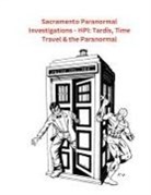 Paul Roberts - Sacramento Paranormal Investigations - HPI