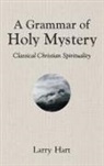 Larry Hart - A Grammar of Holy Mystery