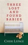 Cheri Lepage - Three Lost and Found Babies