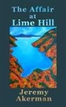 Jeremy Akerman - The Affair at Lime Hill