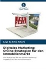 Lays da Silva Amaro - Digitales Marketing: Online-Strategien für den Immobilienmarkt
