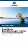Ana Paula Calixto - Qualität der Dienstleistungen in einer Universitätsbibliothek
