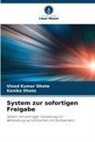 Kanika Dhote, Vinod Kumar Dhote - System zur sofortigen Freigabe