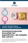 Nata Delgado Castellanos, Natacha Delgado Castellanos, Lourdes Salvador Blanco - Verantwortungsvolle Sexualität bei Jugendlichen, die Aufgabe des Lehrers