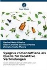 Jhônata Costa Moura, Ellen Caroline da Silv Penha, Ellen Caroline Da Silva Penha, Rachel Melo Ribeiro - Syagrus romanzoffiana als Quelle für bioaktive Verbindungen