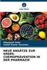 Dibyajyoti Saha, Satish Kumar Sarankar - NEUE ANSÄTZE ZUR KREBS-CHEMOPRÄVENTION IN DER PHARMAZIE