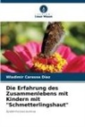 Wladimir Carassa Díaz - Die Erfahrung des Zusammenlebens mit Kindern mit "Schmetterlingshaut"