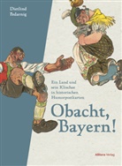 Dietlind Pedarnig - Obacht, Bayern!